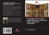 Produktbild: Le myst&egrave;re de la corne d'abondance de toutes les tables de Pietro Lorenzetti