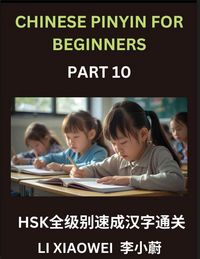Produktbild: Chinese Pinyin for Beginners (Volume 10)- Chinese Character Masterclass for HSK, Pinyin, English Translations, and Fun Multiple-Choice Practice to Acc