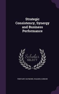 Produktbild: Strategic Consistency, Synergy and Business Performance