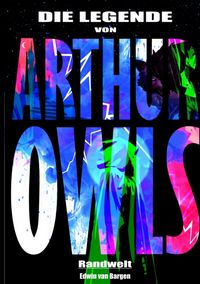 Produktbild: Die Legende von Arthur Owls (Fantasy)