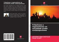 Produktbild: Tribalismo e regionalismo na sociedade &aacute;rabe contempor&acirc;nea