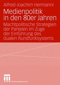 Bild vom Artikel Medienpolitik in den 80er Jahren vom Autor Alfred-Joachim Hermanni