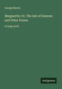 Produktbild: Marguerite; Or, The Isle of Demons and Other Poems