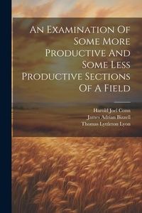 Produktbild: An Examination Of Some More Productive And Some Less Productive Sections Of A Field