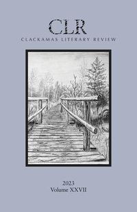 Produktbild: Clackamas Literary Review XXVII