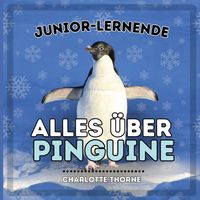 Produktbild: Junior-Lernende, Alles &Uuml;ber Pinguine