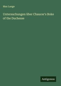 Produktbild: Untersuchungen &uuml;ber Chaucer's Boke of the Duchesse