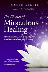 Produktbild: The Physics of Miraculous Healing