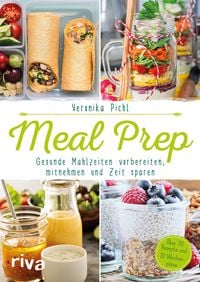 Produktbild: Meal Prep &ndash; Gesunde Mahlzeiten vorbereiten, mitnehmen und Zeit sparen