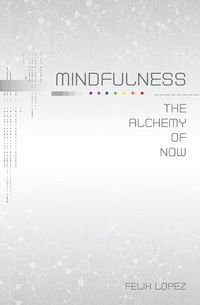 Produktbild: Mindfulness: The Alchemy of Now