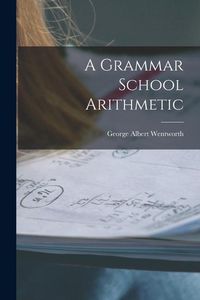 Produktbild: A Grammar School Arithmetic