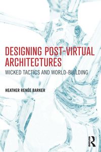 Produktbild: Designing Post-Virtual Architectures