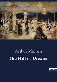 Bild vom Artikel The Hill of Dreams vom Autor Arthur Machen