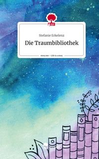 Produktbild: Die Traumbibliothek. Life is a Story - story.one