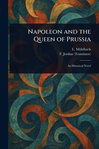Produktbild: Napoleon and the Queen of Prussia