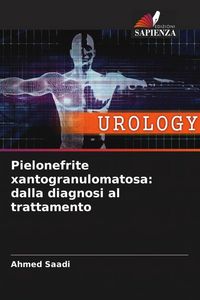 Produktbild: Pielonefrite xantogranulomatosa: dalla diagnosi al trattamento