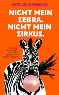 Produktbild: Nicht mein Zebra. Nicht mein Zirkus.