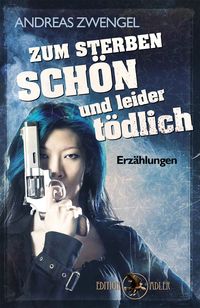 Produktbild: Zum Sterben sch&ouml;n und leider t&ouml;dlich
