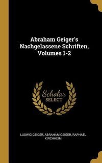 Produktbild: Abraham Geiger's Nachgelassene Schriften, Volumes 1-2