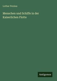 Produktbild: Menschen und Schiffe in der Kaiserlichen Flotte