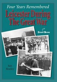 Produktbild: Four Years Remembered - Leicester in the Great War