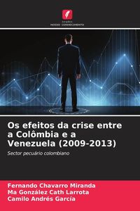 Produktbild: Os efeitos da crise entre a Col&ocirc;mbia e a Venezuela (2009-2013)