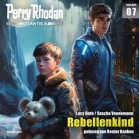 Produktbild: Perry Rhodan Atlantis 2 Episode 07: Rebellenkind