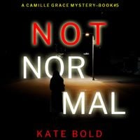 'Not Normal (A Camille Grace FBI Suspense Thriller—Book 5)' Von 'Kate ...