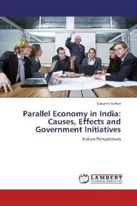 Produktbild: Sarkar, S: Parallel Economy in India: Causes, Effects and Go