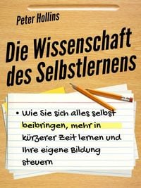 Bild vom Artikel Die Wissenschaft des Selbstlernens vom Autor Peter Hollins