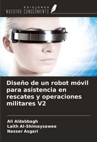 Produktbild: Dise&ntilde;o de un robot m&oacute;vil para asistencia en rescates y operaciones militares V2