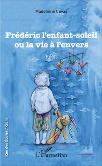 Produktbild: Fr&eacute;d&eacute;ric l'enfant-soleil ou la vie &agrave; l'envers