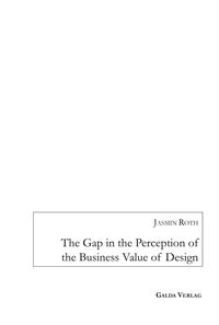 Produktbild: The Gap in the Perception of the Business Value of Design