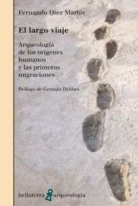 Produktbild: El largo viaje : arqueolog&iacute;a de los or&iacute;genes humanos y las primeras migraciones