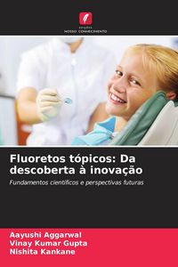 Produktbild: Fluoretos t&oacute;picos: Da descoberta &agrave; inova&ccedil;&atilde;o