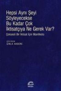 Produktbild: Hepsi Ayni Seyi S&ouml;yleyecekse Bu Kadar Cok Iktisatciya Ne Gerek Var