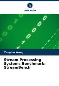 Produktbild: Stream Processing Systems Benchmark: StreamBench