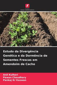 Produktbild: Estudo da Diverg&ecirc;ncia Gen&eacute;tica e da Dorm&ecirc;ncia de Sementes Frescas em Amendoim de Cacho