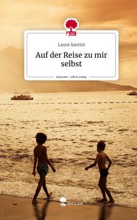 Produktbild: Auf der Reise zu mir selbst. Life is a Story - story.one