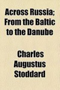 Produktbild: Across Russia; From the Baltic to the Danube