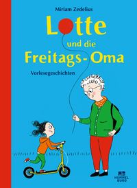Bild vom Artikel Lotte und die Freitags-Oma vom Autor Miriam Zedelius