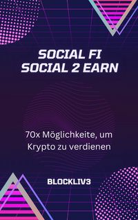 Produktbild: Social FI Social 2 Earn | 70x M&ouml;glichkeiten, um Krypto zu verdienen