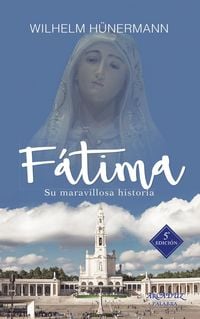 Produktbild: Fátima : su historia maravillosa