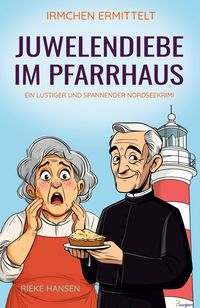 Produktbild: Irmchen ermittelt: Juwelendiebe im Pfarrhaus - Ein lustiger und spannender Nordseekrimi