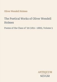 Produktbild: The Poetical Works of Oliver Wendell Holmes