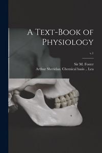Produktbild: A Text-book of Physiology; v.1