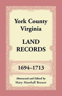 Produktbild: York County, Virginia Land Records, 1694-1713