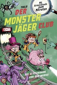 Produktbild: Der Monsterj&auml;ger-Club 1 &ndash; Die Geisterbahn von Bad Murks