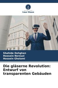 Produktbild: Die gl&auml;serne Revolution: Entwurf von transparenten Geb&auml;uden