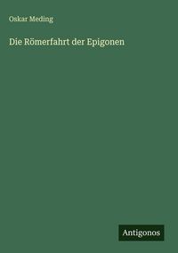 Produktbild: Die R&ouml;merfahrt der Epigonen